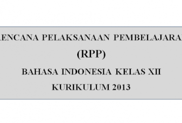 RPP Bahasa Indonesia Kelas 12 Kurikulum 2013