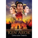 Resensi Novel Sejarah Ken Arok; Cinta dan Takhta