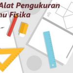 Berbagai Macam Alat Pengukuran Dalam Ilmu Fisika