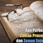 Perbedaan Zaman Prasejarah dan Zaman Sejarah