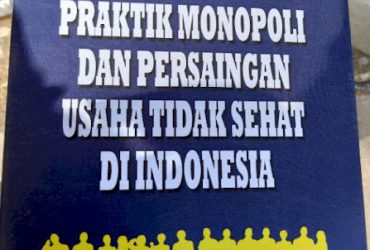 Resensi Buku Hukum Larangan Praktik Monopoli Dan Persaingan Usaha Tidak Sehat Di Indonesia