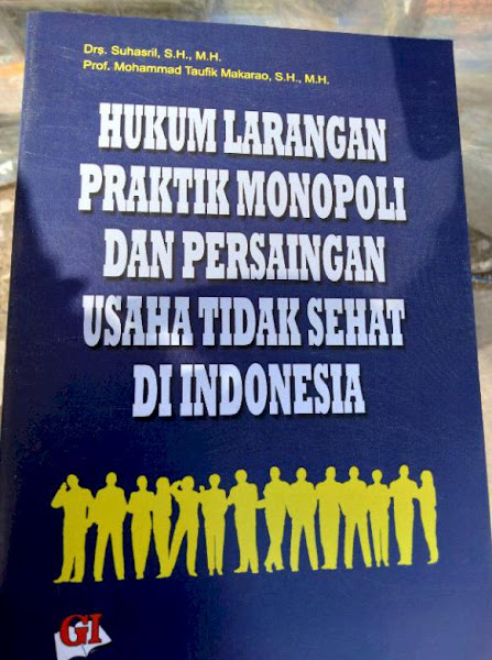 Resensi Buku Hukum Larangan Praktik Monopoli Dan Persaingan Usaha Tidak Sehat Di Indonesia
