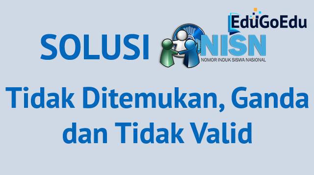 NISN Tidak Ditemukan, Ganda dan Tidak Valid ? Berikut Cara Mengatasinya